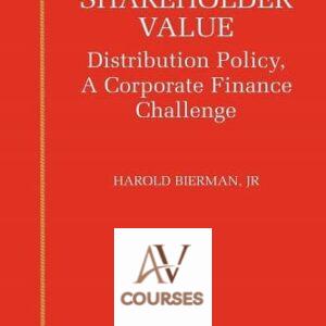 Increasing Shareholder Value: Distribution Policy, A Corporate Finance Challenge