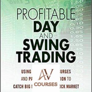 Profitable Day and Swing Trading : Using Price / Volume Surges and Pattern Recognition to Catch Big Moves in the Stock Market