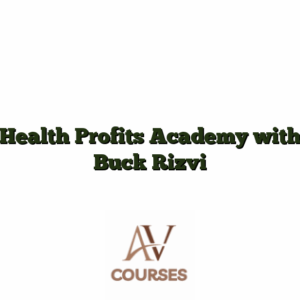 Health Profits Academy with Buck Rizvi