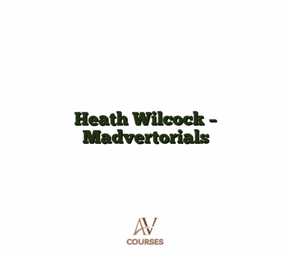 Heath Wilcock - Madvertorials