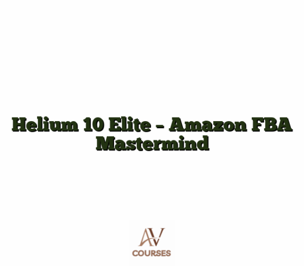 Helium 10 Elite - Amazon FBA Mastermind