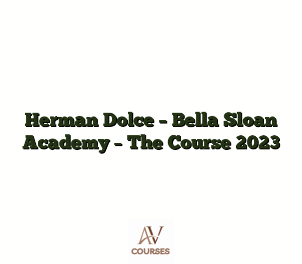 Herman Dolce - Bella Sloan Academy - The Course 2023