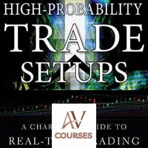 High-Probability Trade Setups: A Chartist as Guide to Real-Time Trading