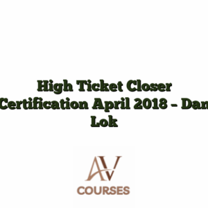 High Ticket Closer Certification April 2018 - Dan Lok