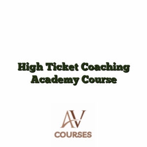 High Ticket Coaching Academy Course