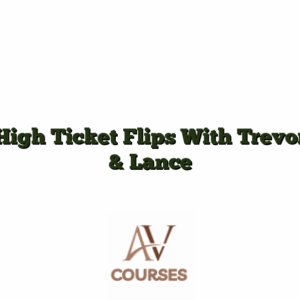 High Ticket Flips With Trevor & Lance