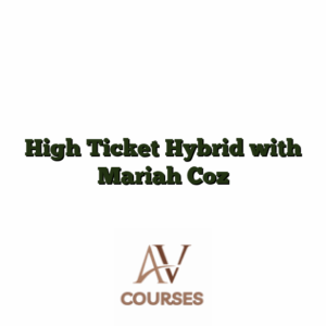 High Ticket Hybrid with Mariah Coz