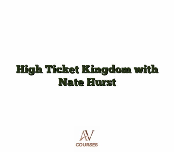 High Ticket Kingdom with Nate Hurst