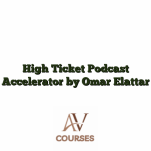 High Ticket Podcast Accelerator by Omar Elattar