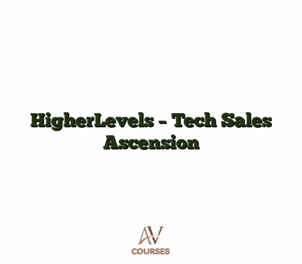 HigherLevels - Tech Sales Ascension
