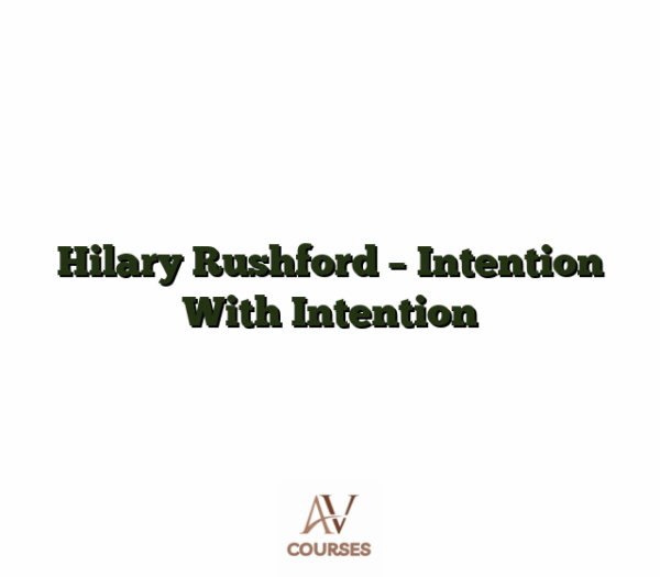 Hilary Rushford - Intention With Intention