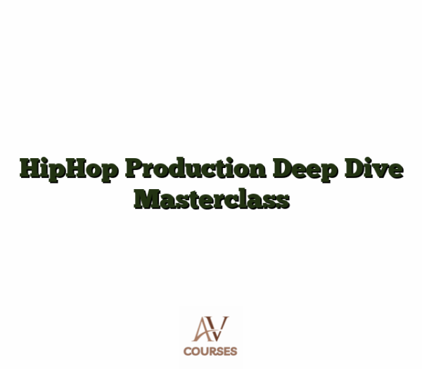HipHop Production Deep Dive Masterclass