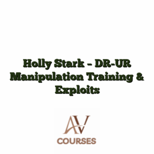 Holly Stark - DR-UR Manipulation Training & Exploits