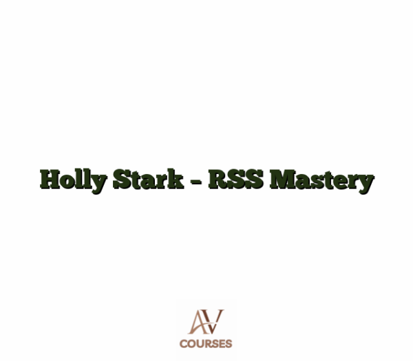 Holly Stark - RSS Mastery