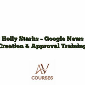 Holly Starks - Google News Creation & Approval Training