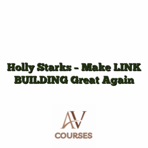 Holly Starks - Make LINK BUILDING Great Again