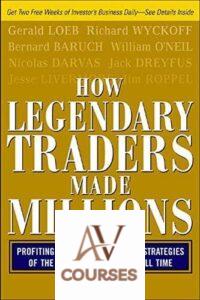 How Legendary Traders Made Millions: Profiting From the Investment Strategies of the Gretest Traders of All Time