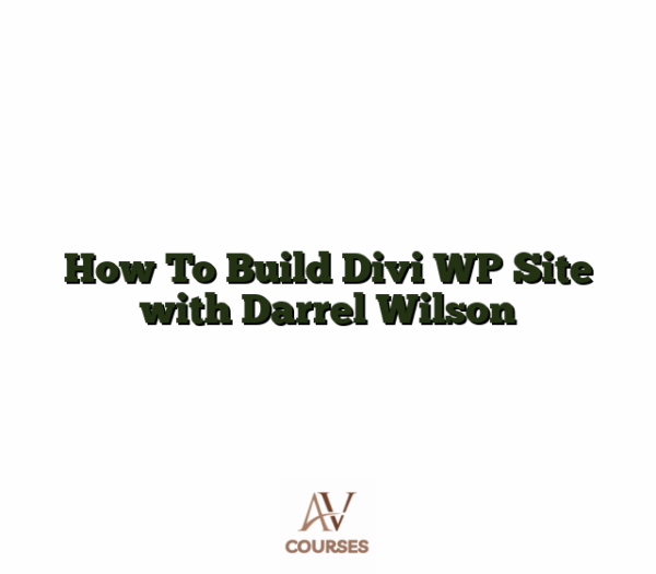 How To Build Divi WP Site with Darrel Wilson
