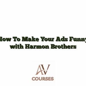 How To Make Your Ads Funny with Harmon Brothers