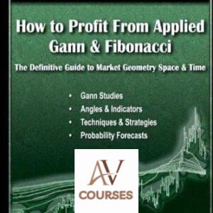 How to Profit From Applied Gann & Fibonacci: The Definitive Guide to Market Geometry Space & Time