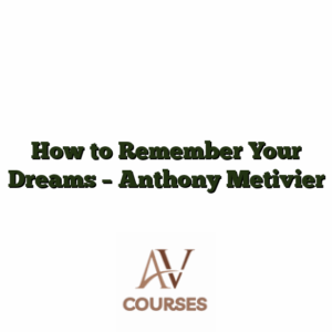 How to Remember Your Dreams - Anthony Metivier