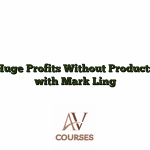 Huge Profits Without Products with Mark Ling