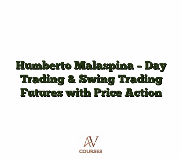 Humberto Malaspina - Day Trading & Swing Trading Futures with Price Action