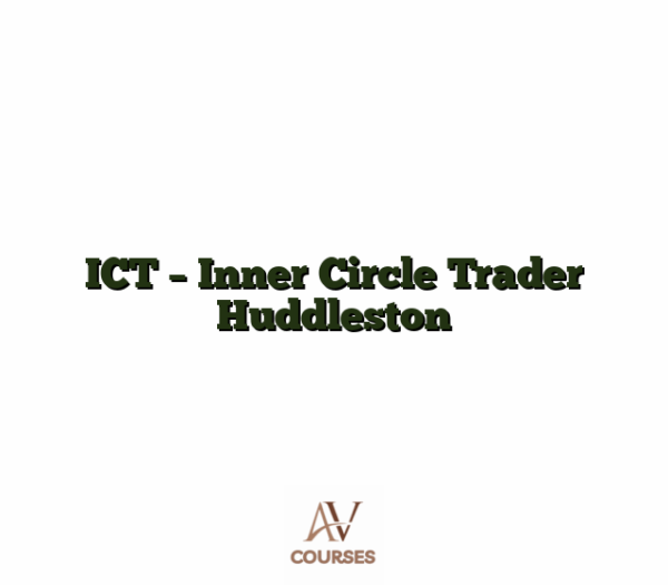 ICT - Inner Circle Trader Huddleston