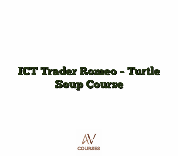 ICT Trader Romeo - Turtle Soup Course