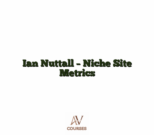 Ian Nuttall - Niche Site Metrics