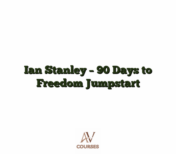 Ian Stanley - 90 Days to Freedom Jumpstart