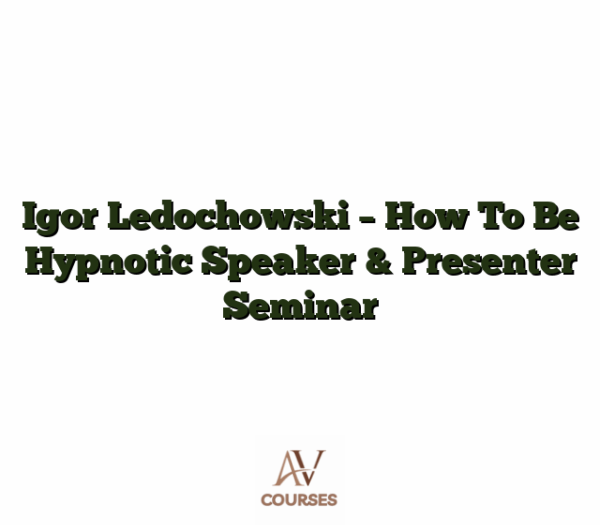 Igor Ledochowski - How To Be Hypnotic Speaker & Presenter Seminar
