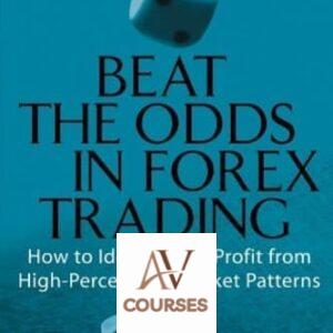 Beat the Odds in Forex Trading: How to Identify and Profit from High Percentage Market Patterns