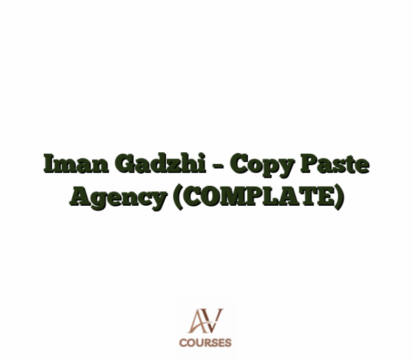 Iman Gadzhi - Copy Paste Agency (COMPLATE)