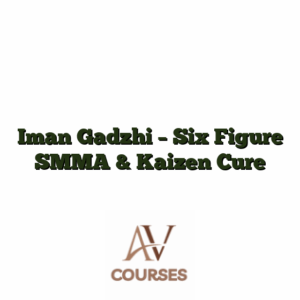 Iman Gadzhi - Six Figure SMMA & Kaizen Cure