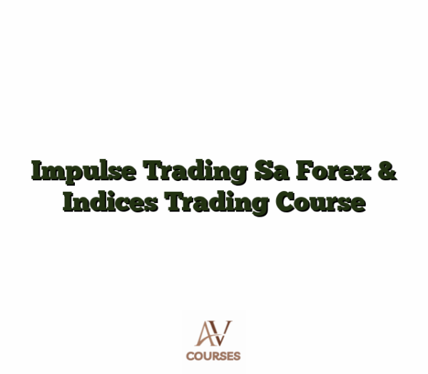 Impulse Trading Sa Forex & Indices Trading Course
