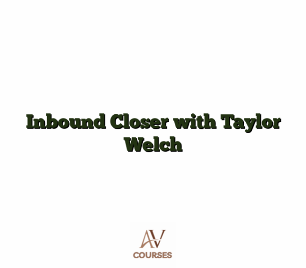 Inbound Closer with Taylor Welch
