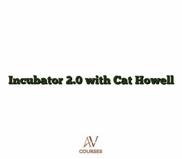 Incubator 2.0 with Cat Howell