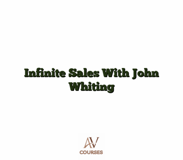 Infinite Sales With John Whiting