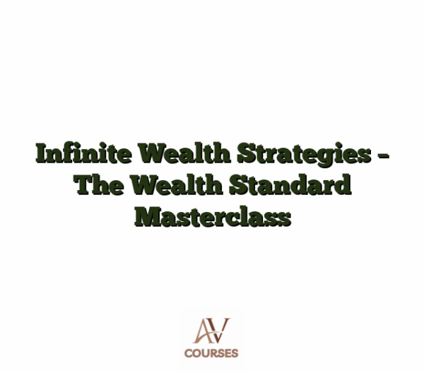 Infinite Wealth Strategies - The Wealth Standard Masterclass