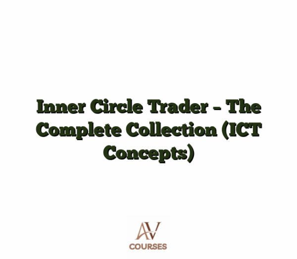 Inner Circle Trader - The Complete Collection (ICT Concepts)