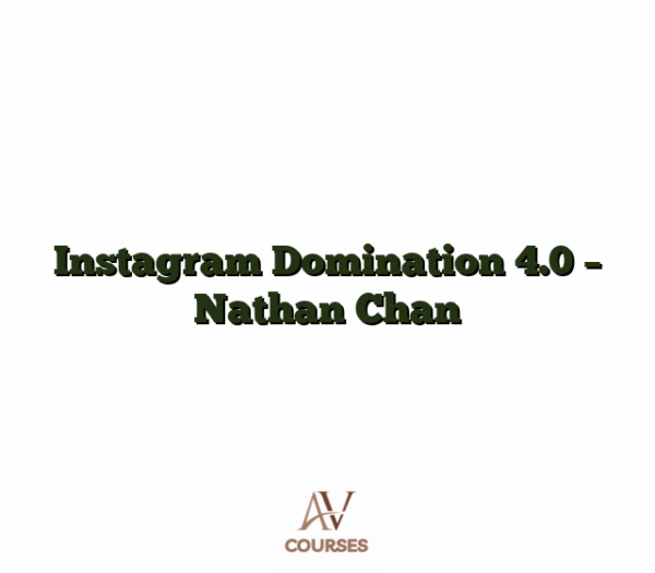 Instagram Domination 4.0 - Nathan Chan