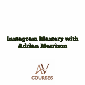 Instagram Mastery with Adrian Morrison