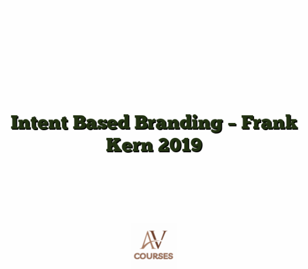 Intent Based Branding - Frank Kern 2019