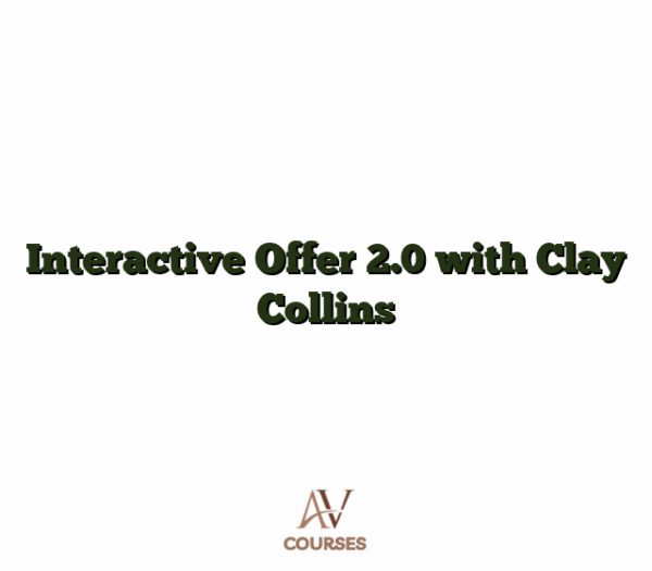 Interactive Offer 2.0 with Clay Collins