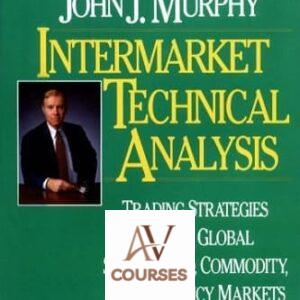 Intermarket Technical Analysis: Trading Strategies for the Global Stock, Bond, Commodity, and Currency Markets
