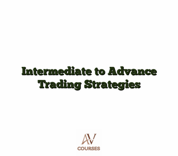 Intermediate to Advance Trading Strategies