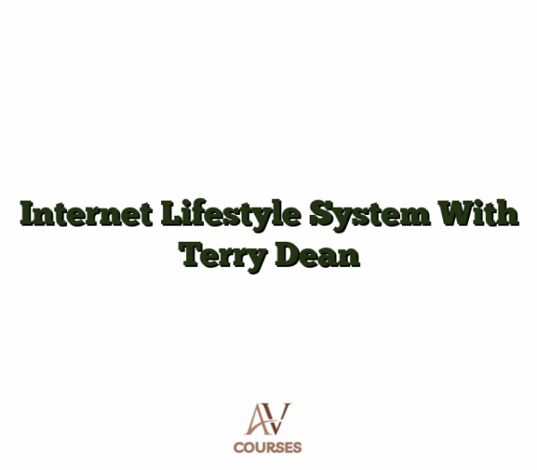 Internet Lifestyle System With Terry Dean