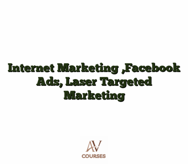Internet Marketing ,Facebook Ads, Laser Targeted Marketing