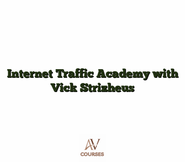 Internet Traffic Academy with Vick Strizheus